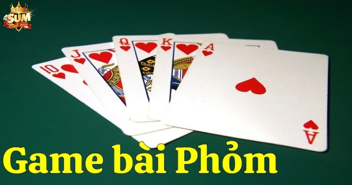 Game Bài Phỏm SUMCLUB Là Gì? Giới Thiệu Luật Chơi Dành Cho Người Mới