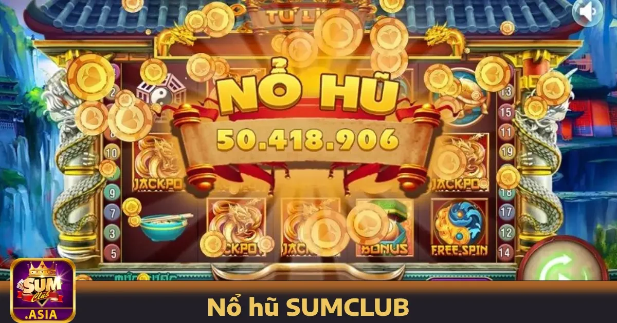 Bí quyết chơi Nổ hũ SUMCLUB để thắng lớn